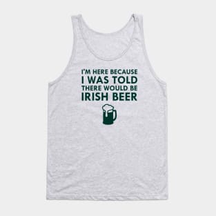 I Was Told There Would Be Irish Beer Saint Patrick's Day Tank Top